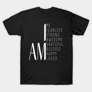 I am Fearless, I am Strong, I am Blessed Inspirational Gift T-Shirt